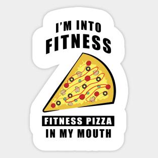 I'm Into Fitness, Fitness Pizza In My Mouth - Funny Sticker